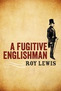 Cover: A Fugitive Englishman - Robert Hale