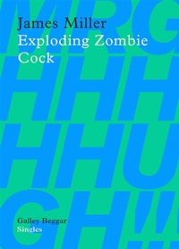 Enlarge image Cover: Exploding Zombie Cock - Galley Beggar Press