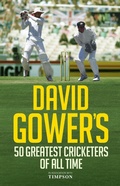 Cover: David Gower's 50 Greatest Cricketers of All Time - Icon Books