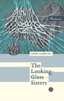 Cover: The Looking-Glass Sisters - Peirene Press