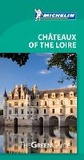 Cover: Chateaux of the Loire - Michelin Green Guide - Michelin Editions des Voyages