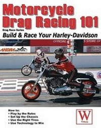 Enlarge image Cover: Motorcycle Drag Racing 101 - Wolfgang Publications