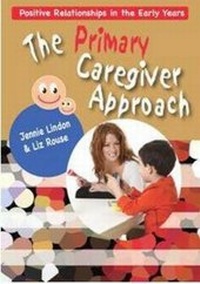 Enlarge image Cover: Primary Caregiver Approach, the - Teaching Solutions