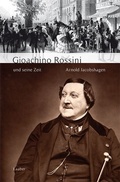 Cover: Gioachino Rossini und seine Zeit - Laaber-Verlag