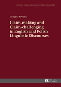Cover: Claim-making and Claim-challenging in English and Polish Linguistic Discourses - Peter Lang Verlag