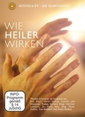 Cover: MYSTICA.TV - Die Quintessenz. Wie Heiler wirken - MYSTICA
