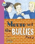 Cover: Mouse and the Bullies Part 2 Story Street Fluent Step 12 Book 2 - Longman