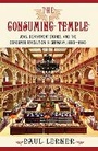 Cover: The Consuming Temple - Cornell University Press