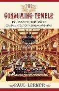 Cover: The Consuming Temple - Cornell University Press