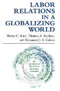 Cover: Labor Relations in a Globalizing World - ILR Press