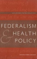 Cover: Federalism and Health Policy - Urban Institute Press,U.S.