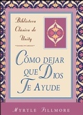 Cover: Como dejar que Dios te ayude - UNITY BOOKS