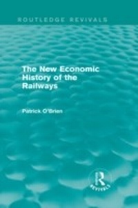 Enlarge image Cover: The New Economic History of the Railways (Routledge Revivals) - Routledge
