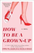 Cover: How to Be a Grown-Up - Atria Books