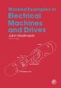 Cover: Worked Examples in Electrical Machines and Drives - Elsevier