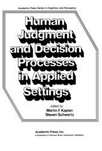 Abbildung von: Human Judgment and Decision Processes in Applied Settings - Academic Press