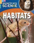 Cover: Moving up with Science: Habitats - Franklin Watts Ltd