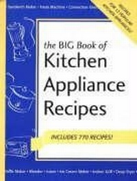 Enlarge image Cover: Big Book of Kitchen Appliance Recipes - Nitty Gritty Productions,U.S.