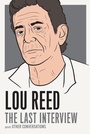 Cover: Lou Reed: The Last Interview - Melville House Publishing