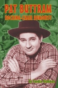 Enlarge image Cover: Pat Buttram: The Rocking-Chair Humorist - BEARMANOR MEDIA