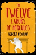Cover: The Twelve Labors of Hercules - Open Road Media Teen & Tween