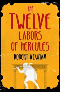 Enlarge image Cover: The Twelve Labors of Hercules - Open Road Media Teen & Tween