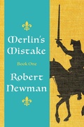 Cover: Merlin's Mistake - Open Road Media Teen & Tween