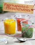 Cover: Paprikapesto & Pfirischchutney - Jan Thorbecke Verlag