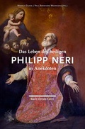 Cover: Das Leben des heiligen Philipp Neri in Anekdoten nach Oreste Cerri - Medien-GmbH Heiligenkreuz