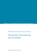Cover: Touristische Vermarktung der Geschichte - Edition Kirchhof & Franke