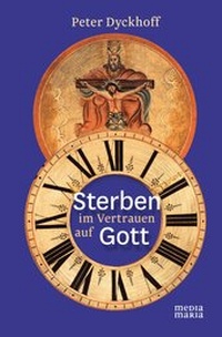 Abbildung von: Sterben im Vertrauen auf Gott - Media Maria