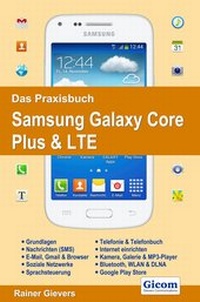 Abbildung von: Das Praxisbuch Samsung Galaxy Core Plus & LTE - Gievers, Rainer