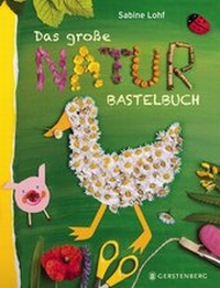 Abbildung von: Das große Naturbastelbuch - Gerstenberg