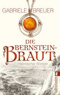 Abbildung von: Die Bernsteinbraut - Ullstein
