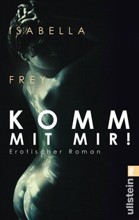 Abbildung von: Komm mit mir! - Ullstein Taschenbuchverlag