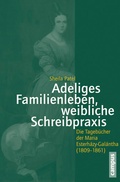 Cover: Adeliges Familienleben, weibliche Schreibpraxis - Campus