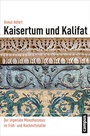 Cover: Kaisertum und Kalifat - Campus