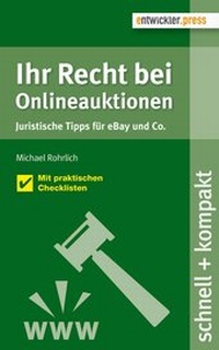 Abbildung von: Ihr Recht bei Onlineauktionen. Juristische Tipps für eBay und Co. - Entwickler Press