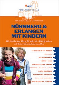 Abbildung von: Nürnberg & Erlangen mit Kindern - pmv Peter Meyer Verlag