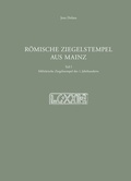 Cover: R&ouml;mische Ziegelstempel aus Mainz Teil 1 - Generaldirektion Kulturelles Erbe Rheinland-Pfalz, Direktion Landesarch&auml;ologie