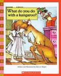 Cover: What Do You Do with a Kangaroo? - Turtleback Books