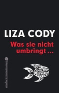 Cover: Was sie nicht umbringt - Argument Verlag mit Ariadne