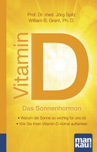 Abbildung von: Vitamin D - Das Sonnenhormon. Kompakt-Ratgeber - Mankau Verlag
