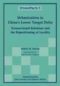 Cover: Urbanization In China's Lower Yangzi Delta: Transactional Relations And The Repositioning Of Locality - World Scientific Publishing Co Pte Ltd