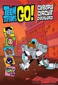 Cover: Teen Titans Go! (Tm): Cyborg Circuit Overload - LB Kids