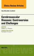 Cover: Cerebrovascular Diseases: Controversies and Challenges, An Issue of Neurologic Clinics: Volume 33-2 - Elsevier