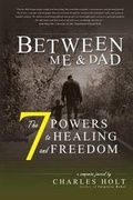 Cover: The 7 Powers to Healing and Freedom - Charles Holt Productions, LLC