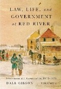 Cover: Law, Life, and Government at Red River, Volume 1 - McGill-Queen's University Press