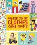 Cover: Where Did My Clothes Come From? - Candlewick Press,U.S.