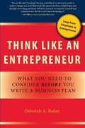 Cover: Think Like an Entrepreneur: What You Need to Consider Before You Write a Business Plan - Deborah A Bailey